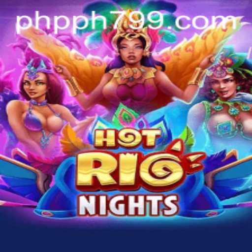 HotRioNights: Unveiling the Thrills of the Latest PH799 Game